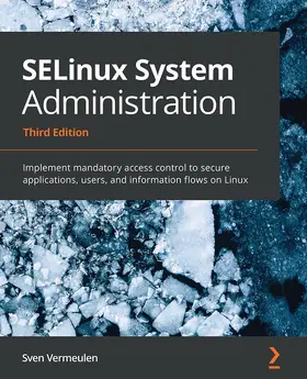Vermeulen |  SELinux System Administration, Third Edition | eBook | Sack Fachmedien