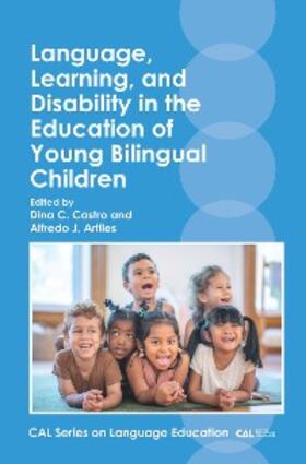 Castro / Artiles |  Language, Learning, and Disability in the Education of Young Bilingual Children | eBook | Sack Fachmedien