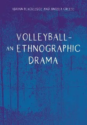 Blackledge / Creese |  Volleyball - An Ethnographic Drama | eBook | Sack Fachmedien