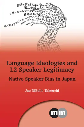 Takeuchi | Language Ideologies and L2 Speaker Legitimacy | Buch | 978-1-80041-463-1 | www2.sack.de