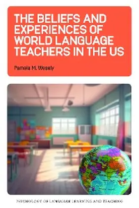 Wesely |  The Beliefs and Experiences of World Language Teachers in the US | eBook | Sack Fachmedien
