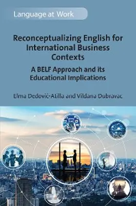 Dedovic-Atilla / Dubravac |  Reconceptualizing English for International Business Contexts | eBook | Sack Fachmedien