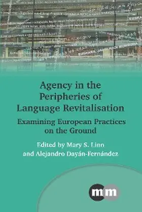 Linn / Dayán-Fernández |  Agency in the Peripheries of Language Revitalisation | eBook | Sack Fachmedien