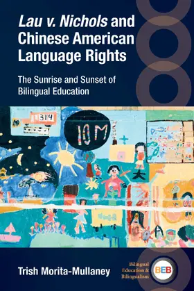 Morita-Mullaney |  Lau v. Nichols and Chinese American Language Rights | Buch |  Sack Fachmedien