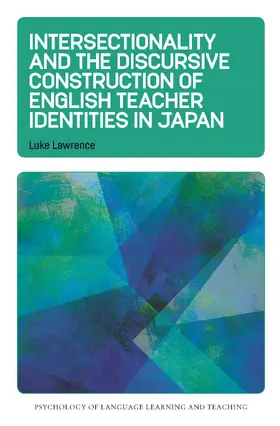 Lawrence |  Intersectionality and the Discursive Construction of English Teacher Identities in Japan | eBook | Sack Fachmedien