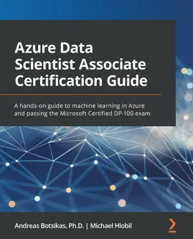Botsikas / Hlobil |  Azure Data Scientist Associate Certification Guide | eBook | Sack Fachmedien