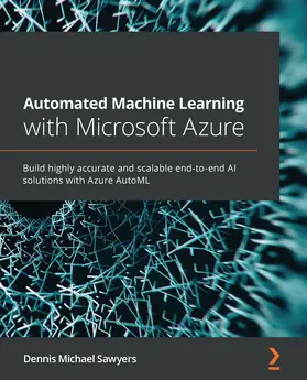 Michael Sawyers |  Automated Machine Learning with Microsoft Azure | eBook | Sack Fachmedien