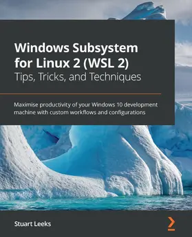 Leeks |  Windows Subsystem for Linux 2 (WSL 2) Tips, Tricks, and Techniques | eBook | Sack Fachmedien