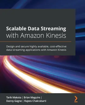 Makota / Maguire / Gagne |  Scalable Data Streaming with Amazon Kinesis | eBook | Sack Fachmedien