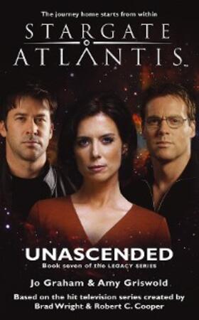 Graham / Griswold |  STARGATE ATLANTIS Unascended (Legacy book 7) | eBook | Sack Fachmedien