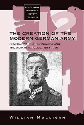Mulligan |  The Creation of the Modern German Army | eBook | Sack Fachmedien