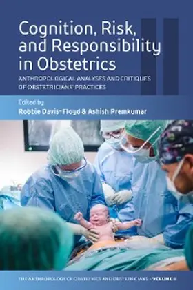 Davis-Floyd / Premkumar |  Cognition, Risk, and Responsibility in Obstetrics | eBook | Sack Fachmedien