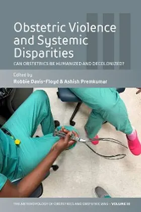 Davis-Floyd / Premkumar |  Obstetric Violence and Systemic Disparities | eBook | Sack Fachmedien