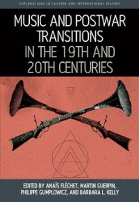 Fléchet / Guerpin / Gumplowicz |  Music and Postwar Transitions in the 19th and 20th Centuries | eBook | Sack Fachmedien
