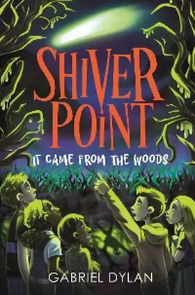 Dylan |  Shiver Point: It Came from the Woods | eBook | Sack Fachmedien