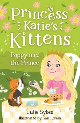 Sykes |  Poppy and the Prince (Princess Katie's Kittens 4) | eBook | Sack Fachmedien