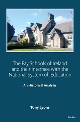 Lyons |  The Pay Schools of Ireland and their Interface with the National System of  Education | Buch |  Sack Fachmedien