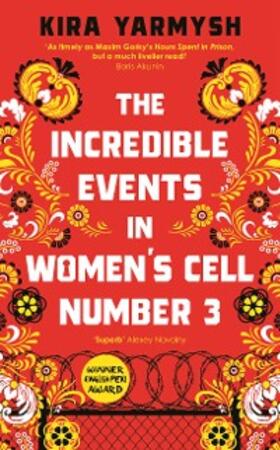 Yarmysh |  The Incredible Events in Women's Cell Number 3 | eBook | Sack Fachmedien
