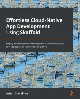 Choudhary |  Effortless Cloud-Native App Development Using Skaffold | eBook | Sack Fachmedien