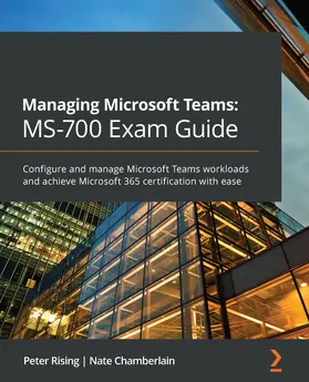 Rising / Chamberlain |  Managing Microsoft Teams: MS-700 Exam Guide | eBook | Sack Fachmedien