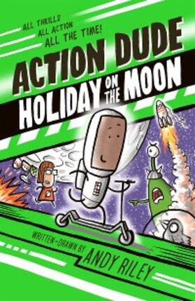 Riley |  Action Dude Holiday on the Moon | eBook | Sack Fachmedien