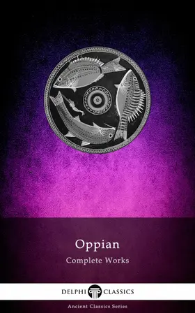 of Cilicia / Classics |  Delphi Complete Works of Oppian (Illustrated) | eBook | Sack Fachmedien