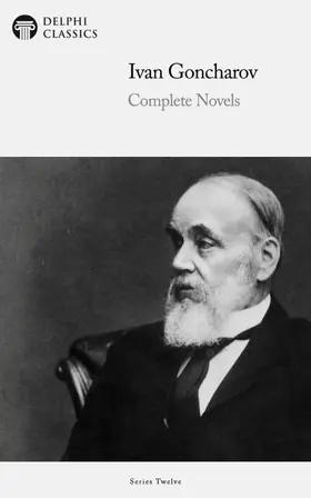 Goncharov / Classics |  Delphi Complete Novels of Ivan Goncharov (Illustrated) | eBook | Sack Fachmedien