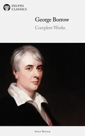 Borrow |  Delphi Complete Works of George Borrow Illustrated | eBook | Sack Fachmedien