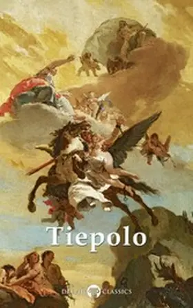 Tiepolo |  Delphi Complete Works of Giovanni Battista Tiepolo Illustrated | eBook | Sack Fachmedien