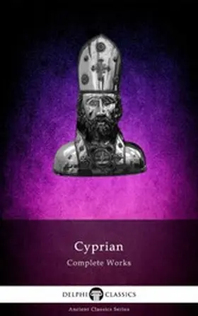 Carthage |  Delphi Complete Works of Cyprian of Carthage Illustrated | eBook | Sack Fachmedien