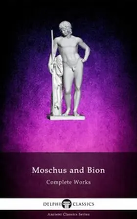  Delphi Complete Works of Moschus and Bion Illustrated | eBook | Sack Fachmedien