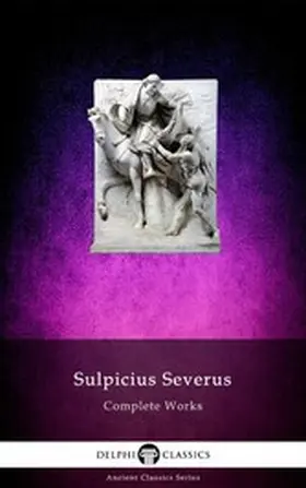Severus |  Delphi Complete Works of Sulpicius Severus Illustrated | eBook | Sack Fachmedien