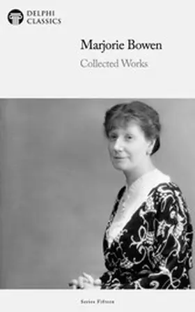 Bowen |  Delphi Collected Works of Marjorie Bowen Illustrated | eBook | Sack Fachmedien