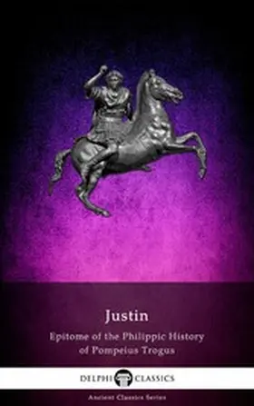 Epitome |  Epitome of the Philippic History of Pompeius Trogus by Justin Illustrated | eBook | Sack Fachmedien
