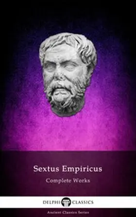 Empiricus |  Delphi Complete Works of Sextus Empiricus Illustrated | eBook | Sack Fachmedien