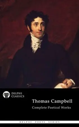 Campbell |  Delphi Complete Poetical Works of Thomas Campbell Illustrated | eBook | Sack Fachmedien