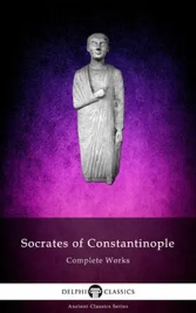 Constantinople |  Delphi Complete Works of Socrates of Constantinople Illustrated | eBook | Sack Fachmedien