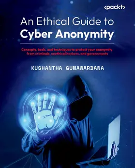 Gunawardana |  An Ethical Guide to Cyber Anonymity | eBook | Sack Fachmedien
