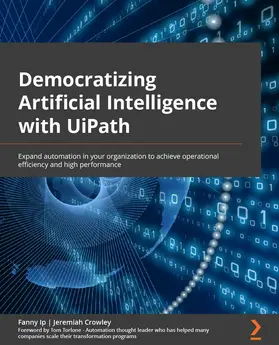 Ip / Crowley |  Democratizing Artificial Intelligence with UiPath | eBook | Sack Fachmedien