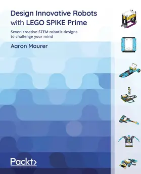 Maurer |  Design Innovative Robots with LEGO SPIKE Prime | eBook | Sack Fachmedien