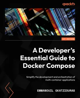 Gkatziouras |  A Developer's Essential Guide to Docker Compose | eBook | Sack Fachmedien