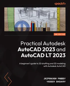 Pandey / Shoukry |  Practical Autodesk AutoCAD 2023 and AutoCAD LT 2023 | eBook | Sack Fachmedien