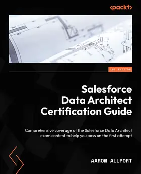 Allport |  Salesforce Data Architect Certification Guide | eBook | Sack Fachmedien