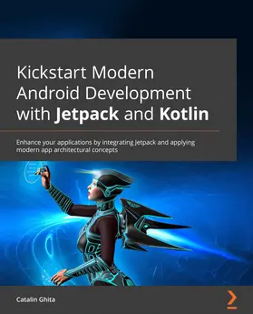 Ghita |  Kickstart Modern Android Development with Jetpack and Kotlin | eBook | Sack Fachmedien