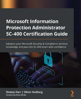 Darr / Hedberg |  Microsoft Information Protection Administrator SC-400 Certification Guide | eBook | Sack Fachmedien