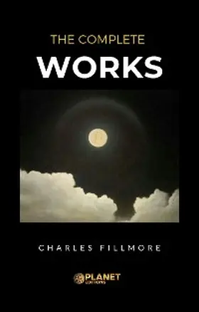 Fillmore |  The complete works Charles Fillmore | eBook | Sack Fachmedien