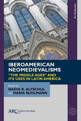 Altschul / Ruhlmann |  Iberoamerican Neomedievalisms | eBook | Sack Fachmedien