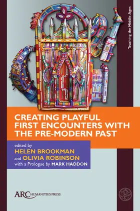 Brookman / Robinson |  Creating Playful First Encounters with the Pre-Modern Past | eBook | Sack Fachmedien