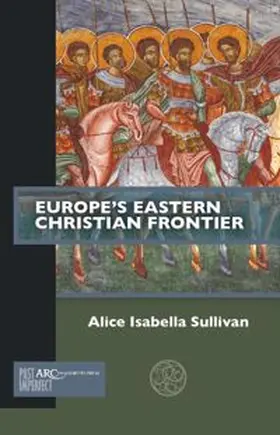 Sullivan |  Europe's Eastern Christian Frontier | eBook | Sack Fachmedien