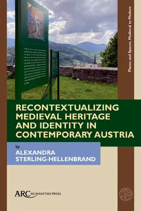 Sterling-Hellenbrand |  Recontextualizing Medieval Heritage and Identity in Contemporary Austria | eBook | Sack Fachmedien